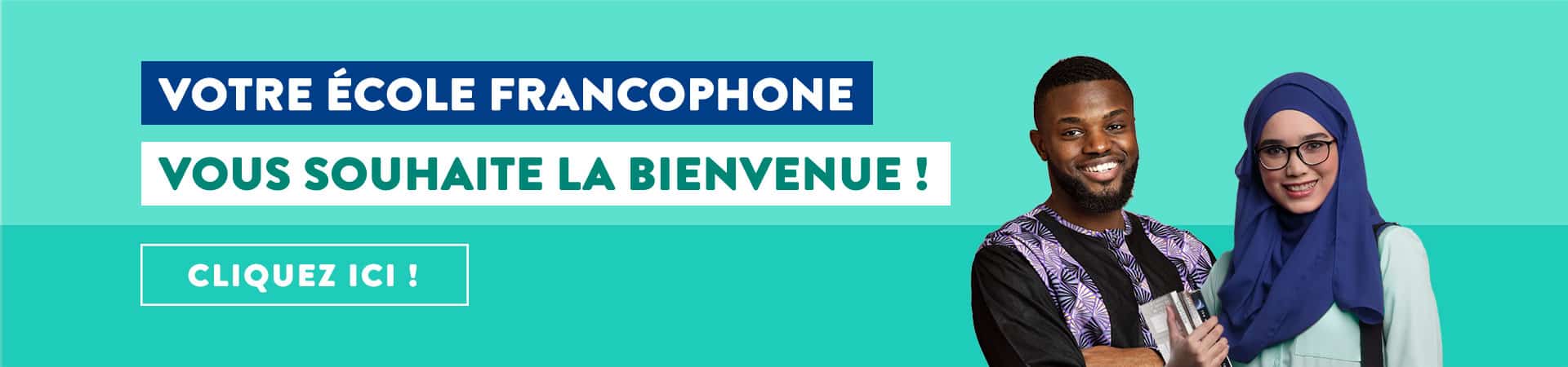 Votre école francophone vous souhaite la bienvenue !
